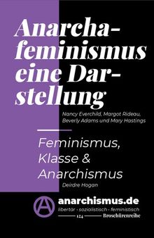 Anarchafeminismus, eine Darstellung: Feminismus, Klasse & Anarchismus