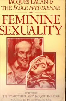 Feminine Sexuality: Jacques Lacan and the ecole freudienne