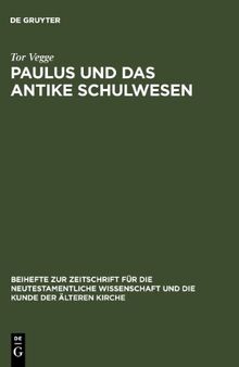 Paulus und das antike Schulwesen. Schule und Bildung des Paulus