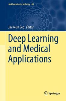 Deep Learning and Medical Applications (Mathematics in Industry, 40)