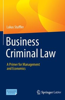 Business Criminal Law: A Primer for Management and Economics