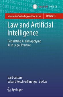 Law and Artificial Intelligence: Regulating AI and Applying AI in Legal Practice (Information Technology and Law Series, 35)