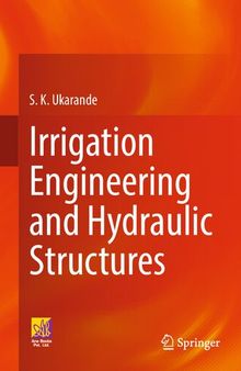 Irrigation Engineering and Hydraulic Structures