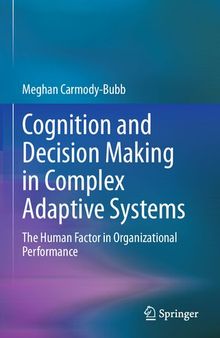 Cognition and Decision Making in Complex Adaptive Systems: The Human Factor in Organizational Performance