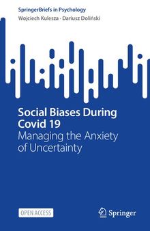 Social Biases During Covid 19: Managing the Anxiety of Uncertainty