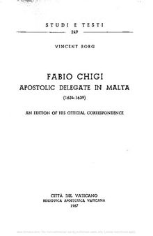 Fabio Chigi apostolic delegate in Malta (1634-1639). An edition of his official correspondance