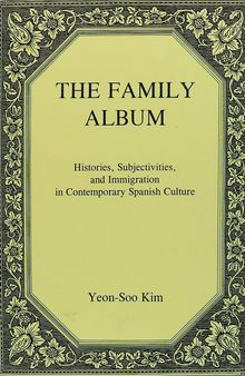 Family Album: Histories, Subjectivities, and Immigration in Contemporary Spanish Culture