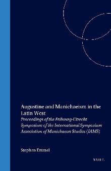 Augustine and Manichaeism in the Latin West: Proceedings of the Fribourg-Utrecht Symposium of the International Symposium Association of Manichaean ... 49 (Nag Hammadi and Manichaean Studies)