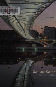 Santiago Calatrava: The Poetics of Movement (Architecture/Design Series)