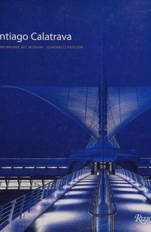 Santiago Calatrava: Milwaukee Art Museum, Quadracci Pavilion