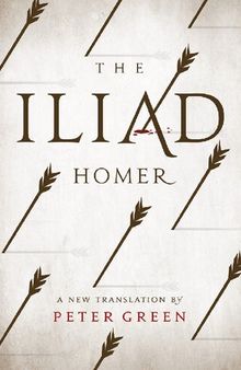The Iliad: A New Translation by Peter Green