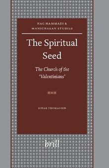 The Spiritual Seed -- The Church of the 'Valentinians'