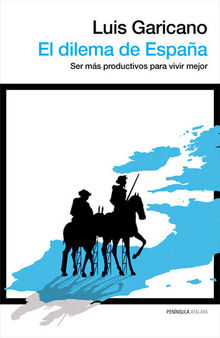 El dilema de España: Ser más productivos para vivir mejor (Spanish Edition)