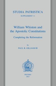 William Whiston and the Apostolic Constitutions: Completing the Reformation
