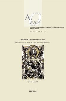 Antoine Galland Écrivain: De L'érudition Orientale Aux 'mille Et Une Nuits'