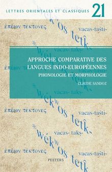 Approche Comparative Des Langues Indo-Europeennes: Phonologie Et Morphologie