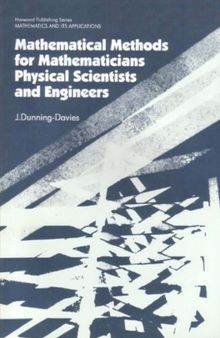 Mathematical Methods for Mathematicians, Physical Scientists and Engineers