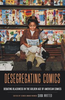 Desegregating Comics: Debating Blackness in the Golden Age of American Comics