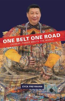 One Belt One Road: Chinese Power Meets the World