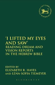 ‘I Lifted My Eyes and Saw’: Reading Dream and Vision Reports in the Hebrew Bible
