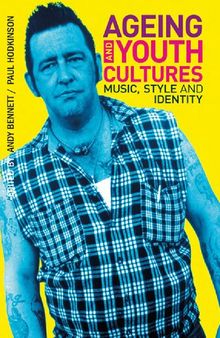 Ageing and Youth Culture Music, Style and Identity