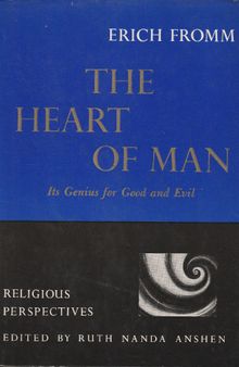 The Heart of Man: Its Genius for Good and Evil