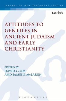 Attitudes to Gentiles in Ancient Judaism and Early Christianity