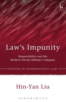 Law’s Impunity: Responsibility and the Modern Private Military Company