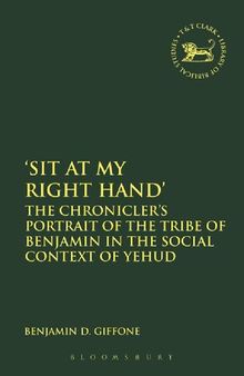 “Sit At My Right Hand”: The Chronicler’s Portrait of the Tribe of Benjamin in the Social Context of Yehud