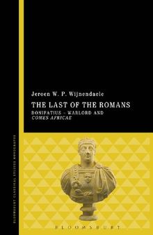 The Last of the Romans: Bonifatius – Warlord and comes Africae