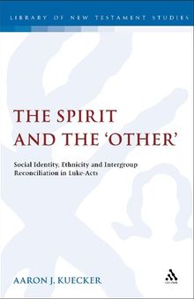 The Spirit and the 'Other': Social Identity, Ethnicity and Intergroup Reconciliation in Luke-Acts