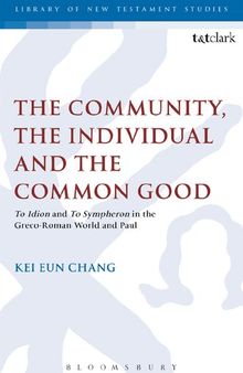 The Community, the Individual and the Common Good: Τὸ ’´Ιδον and Τὸ Συμδέρον in the Greco-Roman World and Paul