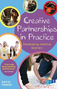 Creative Partnerships in Practice: Developing Creative Learners