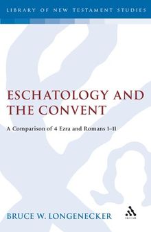 Eschatology and the Covenant: A Comparison of 4 Ezra and Romans 1–11