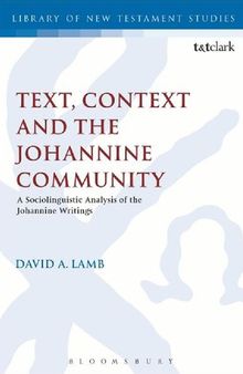 Text, Context and the Johannine Community: A Sociolinguistic Analysis of the Johannine Writings