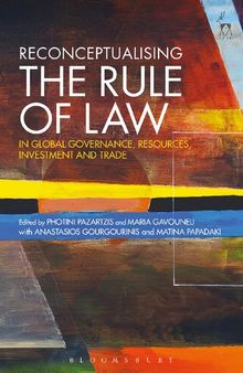 Reconceptualising the Rule of Law in Global Governance, Resources, Investment and Trade