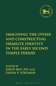 Imagining the Other and Constructing Israelite Identity in the Early Second Temple Period