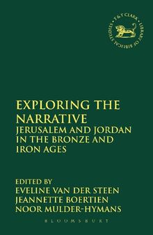 Exploring the Narrative: Jerusalem and Jordan in the Bronze and Iron Ages
