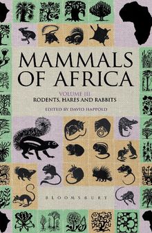 Mammals of Africa Volume III: Rodents, Hares and Rabbits