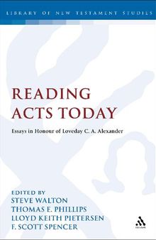 Reading Acts Today: Essays in Honour of Loveday C.A. Alexander