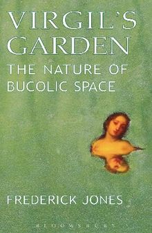 Virgil’s Garden: The Nature of Bucolic Space