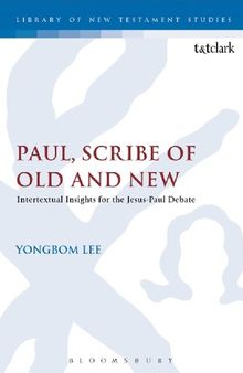 Paul, Scribe of Old and New: Intertextual Insights for the Jesus—Paul Debate