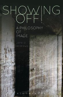 Showing Off!: A Philosophy of Image