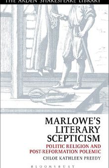 Marlowe’s Literary Scepticism: Politic Religion and Post-Reformation Polemic