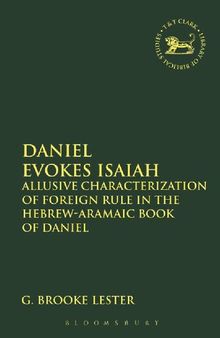 Daniel Evokes Isaiah: Allusive Characterization of Foreign Rule in the Hebrew–Aramaic Book of Daniel