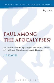 Paul Among the Apocalypses?: An Evaluation of the “Apocalyptic Paul” in the Context of Jewish and Christian Apocalyptic Literature