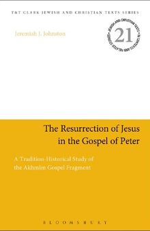 The Resurrection of Jesus in The Gospel of Peter: A Tradition-Historical Study of the Akhmîm Gospel Fragment