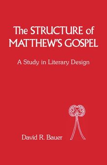 The Structure of Matthew’s Gospel: A Study in Literary Design