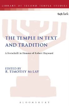 The Temple in Text and Tradition: A Festschrift in Honour of Robert Hayward