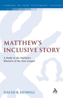 Matthew’s Inclusive Story: A Study in the Narrative Rhetoric of the First Gospel
